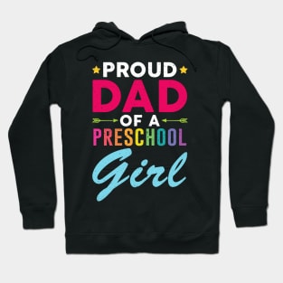 Proud Dad Of A Preschool Girl Hoodie